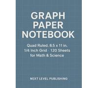 Graph Paper Notebook, for students, professionals, hobbyists, quad-ruled ¼ inch grids,8.5 x 11.25 inch pages ,for Math,Science,Engineering,Teachnical ... technical drawing, and STEM projects.