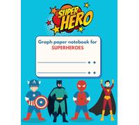 Graph paper notebook: Graph paper notebook for Superheroes