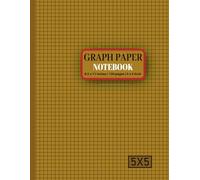 Graph Paper Notebook: Precision-Focused 8.5” x 11” Graph Paper Notebook with 120 Pages of 5x5 Grids - Designed for Creative Thinkers, STEM Students, ... and Problem Solvers Who Thrive on Structure