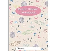 Graph Paper Notebook: Space Grid Math Notebook for Kids - 8.5'' x 11'' (21.59 x 27.94 cm) Graph Paper Journal, 5x5 Quad Ruled - Outer Space Themed ... Rockets & Astronauts for Math, STEM & School