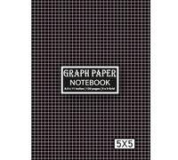 Graph Paper Notebook: Structured 5x5 Grid Notebook for Artists, Engineers, Students, Mapping Ideas, Solving Problems, Sketching Solutions and Thinkers Who Value Clean Design