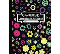 Graph Ruled Composition Notebook: Chic Planning, Designing & Drawing Grid Notebook | Quad Ruled 4x4 | Perfect For Sketching, Planning & Problem-Solving | Flowers Black BG | 110 Pages, 8.5' x 11”
