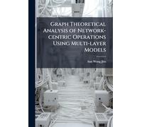 Graph Theoretical Analysis of Network-centric Operations Using Multi-layer Models