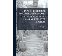 Graph Theoretical Analysis of Network-centric Operations Using Multi-layer Models