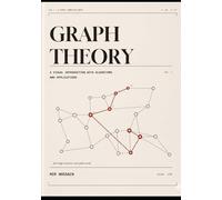 Graph Theory A Visual Introduction with Algorithms and Applications