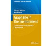Graphene in the Environment: Green Solutions for Heavy Metal Contamination (Environmental Science and Engineering)