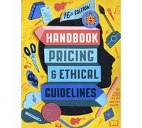 Graphic Artists Guild Handbook, 16th Edition: Pricing & Ethical Guidelines (Boston Review / Forum)