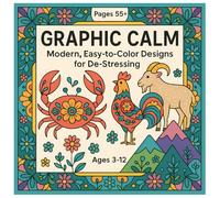 Graphic Calm Modern, Easy-To-Color Designs for De-Stressing