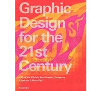 Graphic Design For The 21st Century : Le Design Graphique Au 21eme Siecle : Grafikdesign Im 21. Jahrhundert. 100 Of The World'S Best Graphic Designers: MI