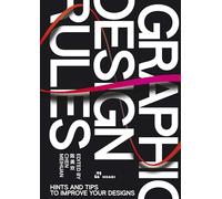 Graphic design rules. Hints and Tips to Improve your Designs (How Ideas are Born)