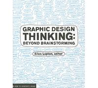 Graphic Design Thinking: Beyond Brainstorming /anglais (Design Briefs)