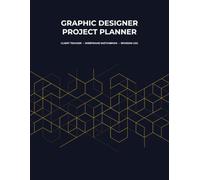 Graphic Designer Project Planner: All-in-One Client Tracker, Wireframe Dot Grid & Project Management Notebook for Freelancers and Visual Creatives