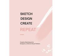 Graphic Designer Sketchbook: Logo Design Notebook and Creative Journal for Artists, Designers and Creatives - Dotted Pages for Sketching, Branding and Typography Ideas