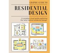 Graphic Guide To Residential Design: A Comprehensive Daily Guide for Residential Designers