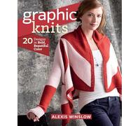 Graphic Knits: 20 Designs in Bold, Beautiful Color