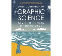 Graphic Science: Seven Journeys of Discovery