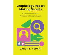 Graphology Report Making Secrets: A Practical Guide for Professional Graphologists