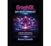 GraphQL API Development: Production-Ready Patterns for Modern Backend Services