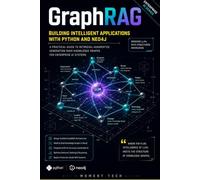 GraphRAG: The Knowledge Graph Blueprint for LLMs: Implementing Advanced RAG for Enterprise AI with Python and Neo4j
