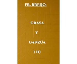 GRASA y GANZÚA II: Corregido, aumentado y listo para leer (HUMOR)