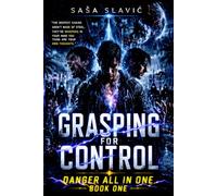 Grasping for control: 1 (Danger All In One)