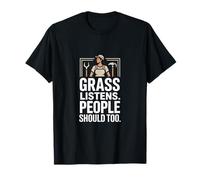 Grass Escucha Que la Gente también debería cuidar el césped Humor Camiseta