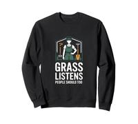 Grass Escucha Que la Gente también debería cuidar el césped Humor Sudadera