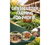 GRASSCUTTER FARMING FOR PROFIT: A Beginner’s Guide to Raising Cane Rats in Africa