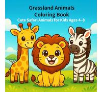 Grassland Animals Coloring Book: Cute Safari Animals for Kids Ages 4-8