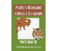 Grassland & Prairie Animals & Ecosystem Word Search Puzzle Book: Word Search with Easy to Read Print about Grassland & Prairie Animals, Ecosystem & ... Puzzles Book Fun, Education & Relaxation)