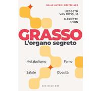 Grasso. L'organo segreto. La sorprendente scienza dietro la parte più incompresa del corpo (Straordinariamente)