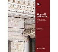 Grata più delle stelle. Pasquale I (817-824) e la Roma del suo tempo (Vol. 2) (Arte in questione)