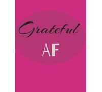 Grateful AF: A Journal for the Bold and Blessed, daily mood tracker, daily gratitude tracker