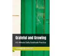 Grateful and Growing: A 5-Minute Daily Gratitude Practice