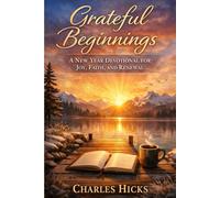 Grateful Beginnings: A New Year Devotional for Joy, Faith, and Renewal