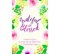 Grateful & Blessed: 52 Weeks to Write In Gratitude Journal, Bible Verses & Thanksgiving Prayers to Cultivate a Gratefulness Heart | Purple Pink Floral Theme Borders | 6 x 9 inches Medium Size
