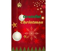 Grateful Christmas: A 25-Day Holiday Journal to Reflect, Celebrate, and Find Joy This Season. ( Black and White Edition)