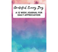 Grateful Every Day: A 12 Week Journal for Daily Appreciation (Pastel pattern)