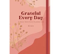 Grateful Every Day: A Daily Devotion Planner for Women: A Prayer and Gratitude Journal to Cultivate Joy and Faith in Daily Life
