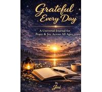 Grateful Every Day: A Year of Gentle Gratitude Prompts for All Ages