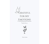 Grateful For My Emotions: A Journal Documenting Self-Awareness