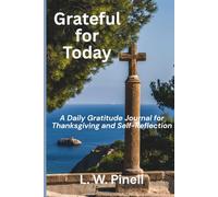 Grateful for Today: A Daily Gratitude Journal for Thanksgiving and Self-Reflection