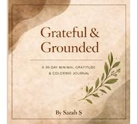 Grateful & Grounded: A 30-Day Minimal Gratitude & Coloring Journal