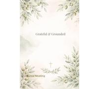 Grateful & Grounded: A Daily Christian Gratitude & Prayer Journal