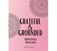 Grateful & Grounded: A Mindful Coloring and Reflection Journal