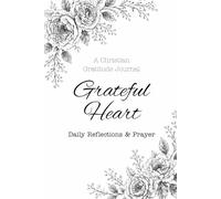 Grateful Heart: A 52-W hristian Gratitude Journal for Women | Daily Reflections & Prayer (WHITE Edition)