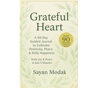 Grateful Heart: A 90-Day Guided Journal to Cultivate Positivity, Peace & Daily Happiness