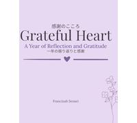 Grateful Heart: A Year of Reflection and Gratitude