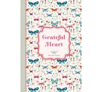 Grateful Heart: Daily Gratitude Journal For Women And Teen Girls