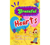 Grateful Hearts: A Colorful Journey of Thankfulness for Kids